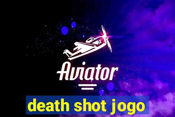 death shot jogo